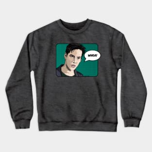 The Keanu says "whoa!" Crewneck Sweatshirt